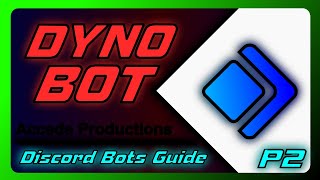 Complete Guide To Dyno Bot For Discord  Discord Bots Guide P2 [upl. by Hulbard]