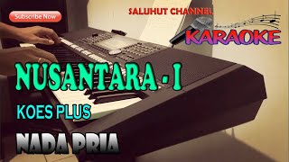 NUSANTARA 1 KARAOKE NADA PRIA ADO [upl. by Acinor31]