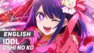 Oshi no Ko  quotIDOLquot  ENGLISH Ver  AmaLee [upl. by Mossman]