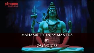 Mahamrityunjay Mantra  महामृत्युंजय मंत्र  Om Voices  Om Trayambakam Yajamahe [upl. by Mcdougall429]