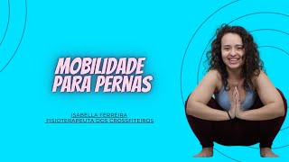 TREINO DE MOBILIDADE PARA PERNAS  MEMBROS INFERIORES  SEQUÊNCIA DE EXERCÍCIOS [upl. by Poppas943]