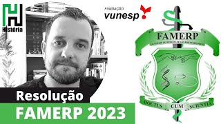 RESOLUÇÃO FAMERP 2023  HISTÓRIA Gabarito comentado  Fundação VUNESP  UNESP 2022 [upl. by Eddina]