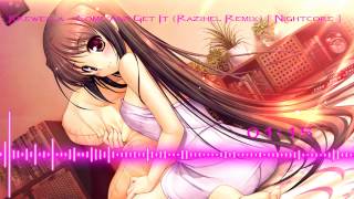 Krewella  Come And Get It Razihel Remix  Nightcore [upl. by Eutnoj]