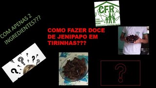 COMO FAZER DOCE DE JENIPAPO EM TIRINHAS COM APENAS 2 INGREDIENTES [upl. by Annaoy]