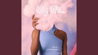 my life [upl. by Leal]