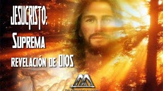 JESUCRISTO LA SUPREMA REVELACION DE DIOS [upl. by Yamauchi938]