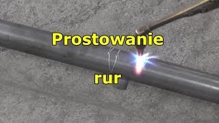 Prostowanie palnikiem  1 Prostowanie rur Straightening pipe oxygen acetylene torch [upl. by Hsuk375]