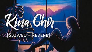 Kina Chir Slowed  Reverb  The PropheC  Punjabi Lofi Songs  chillwithbeats  Textaudio [upl. by Racso]