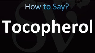 How to Pronounce Tocopherol correctly [upl. by Nuahsyd]