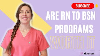 Are RN to BSN Programs Worth It [upl. by Clorinde]