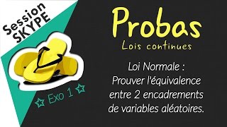 Loi normale  Prouver léquivalence entre 2 encadrements de variables aléatoires [upl. by Naesal235]