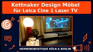 Kettnaker Design Möbel mit Leica Cine 1 Laser TV und Celexon UST Bodenleinwand [upl. by Hulton]