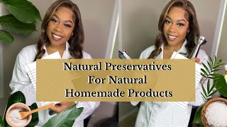 Natural Preservatives For Natural Homemade Products [upl. by Hgielrahc]