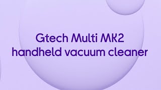 Gtech Multi MK2 Handheld Vacuum Cleaner  Grey  Product Overview [upl. by Annoeik]