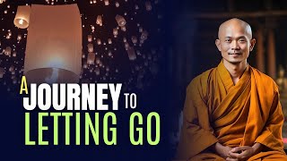 A Journey to Letting Go  Buddhism In English  Venerable Sariputta [upl. by Iadam]