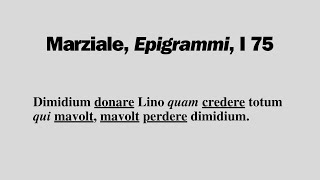 Marco Valerio Marziale quotEpigrammiquot I 75  testo traduzione  Lino un pessimo debitore [upl. by Malas]