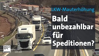 Spediteure fürchten geplante LKWMauterhöhung  BR24 [upl. by Anuayek]