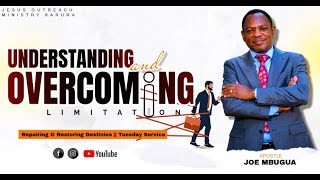 UNDERSTANDING amp OVERCOMING LIMITATIONS  APOSTLE JOE MBUGUA  TUESDAY SERVICE  1ST OCTOBER 2024 [upl. by Kelcey]