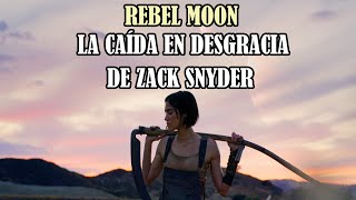 Rebel Moon La caída en desgracia de Zack Snyder [upl. by Oluap294]