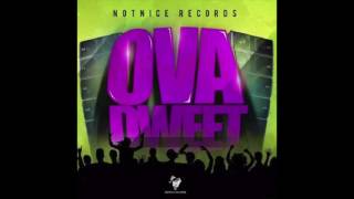 Ova Dweet Riddim Mix  NotNice Records  June 2016 [upl. by Hamil]