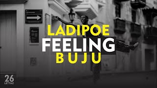 Ladipoe Ft Buju Feeling Lyrics Video [upl. by Atiek725]