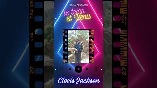 le temps et Venu version musicale Clovis Jackson [upl. by Naor326]