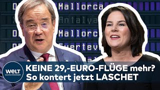 KEINE BILLIGFLÜGE MEHR NACH MALLE So kontert Armin Laschet den Vorstoß von Annalena Baerbock [upl. by Savvas]