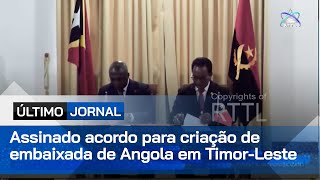 Assinado acordo para criação de embaixada de Angola em TimorLeste [upl. by Gebhardt]