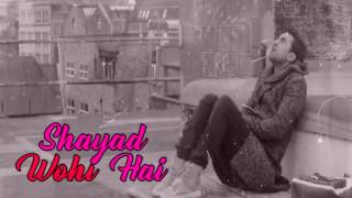 Sachi Mohabbat shayad wahi hai song lyrics [upl. by Assi1]