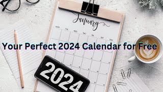 Your Perfect 2024 Calendar for Free [upl. by Etterrag]