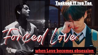 Forced love Part 34 ONESHOT TAEKOOK FF Mafia amp his little Taekook ff top Tae Vkook Oneshot [upl. by Blood]