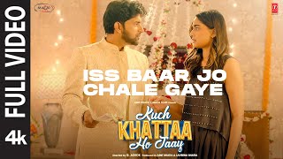 Iss Baar Jo Chale Gaye Full Video Kuch Khattaa Ho Jaay Guru RandhawaSaiee M RaveeKumaarNilesh [upl. by Bowra]