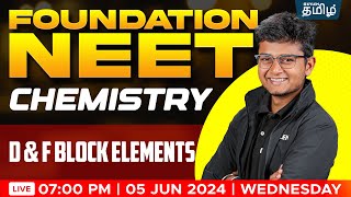 FOUNDATION  D amp F Block Elements CHEMISTRY  NEET 2025  Anish Sir  Xylem NEET Tamil [upl. by Chapel]