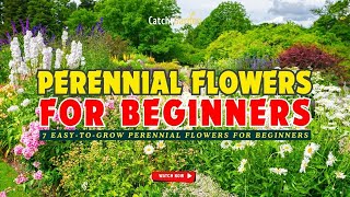 Top 7 EasytoGrow PERENNIAL FLOWERS for BEGINNERS 🌸🌹🌺  Gardening Ideas [upl. by Eneres]