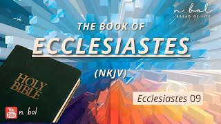 Ecclesiastes 9  NKJV Audio Bible with Text BREAD OF LIFE [upl. by Vokaay]