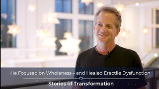 He Focused on Wholeness – and Healed Erectile Dysfunction [upl. by Teddie]