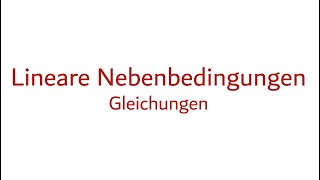 5a Lineare Nebenbedingungen Gleichungen [upl. by Elleirbag]