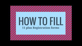 How to fill 11 plus Registration forms [upl. by Ignaz582]