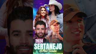 SERTANEJO 2024 ⚡ AS MAIS TOCADAS 2024 ⚡ SÓ AS MELHORES MÚSICAS DO SERTANEJO ⚡ TOP SERTANEJO 2024 [upl. by Kathie]