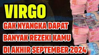 VIRGO GAK NYANGKA DAPAT BANYAK REZEKI AKHIR SEPTEMBER 2024 [upl. by Craig489]