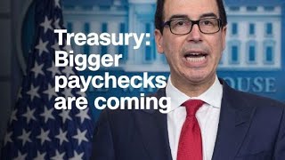 Treasury Bigger paychecks are coming [upl. by Akcebar]