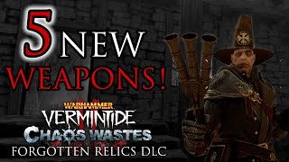 5 NEW Weapons  Chaos Wastes Forgotten Relics DLC  Vermintide 2 [upl. by Elletnohs464]