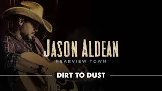 Jason Aldean  Dirt To Dust Official Audio [upl. by Annaehr]