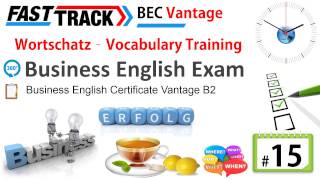 15 BEC Prüfung Wortschatz Business English Certificate Vantage B2 Cambridge Englisch Sprach Exam Vo [upl. by Nhguaved]