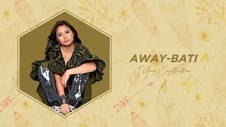 Yeng Constantino  Away Bati Official Audio ♪ [upl. by Amathist916]