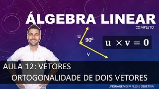 🍏 Como Saber se os Vetores são Ortogonais [upl. by Aleibarg]