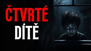 Čtvrté dítě  CREEPYPASTA CZ BeAfraidCZ [upl. by Schmeltzer817]