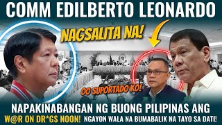 Mainit na Tagpo COMM Edilberto Leonardo Nagisa SUPORTADO ko mga Programa ni FPRRD [upl. by Giltzow]