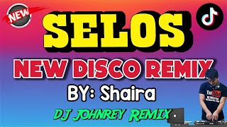 SELOS  DISCO REMIX 2024  DJ JOHNREY DISCO MIX  SHAIRA [upl. by Franciska]