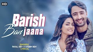 Jab main badal ban jau  Love Song  Baarish ban jana  Singers  Payal Dev Stebin Ben [upl. by Dan]